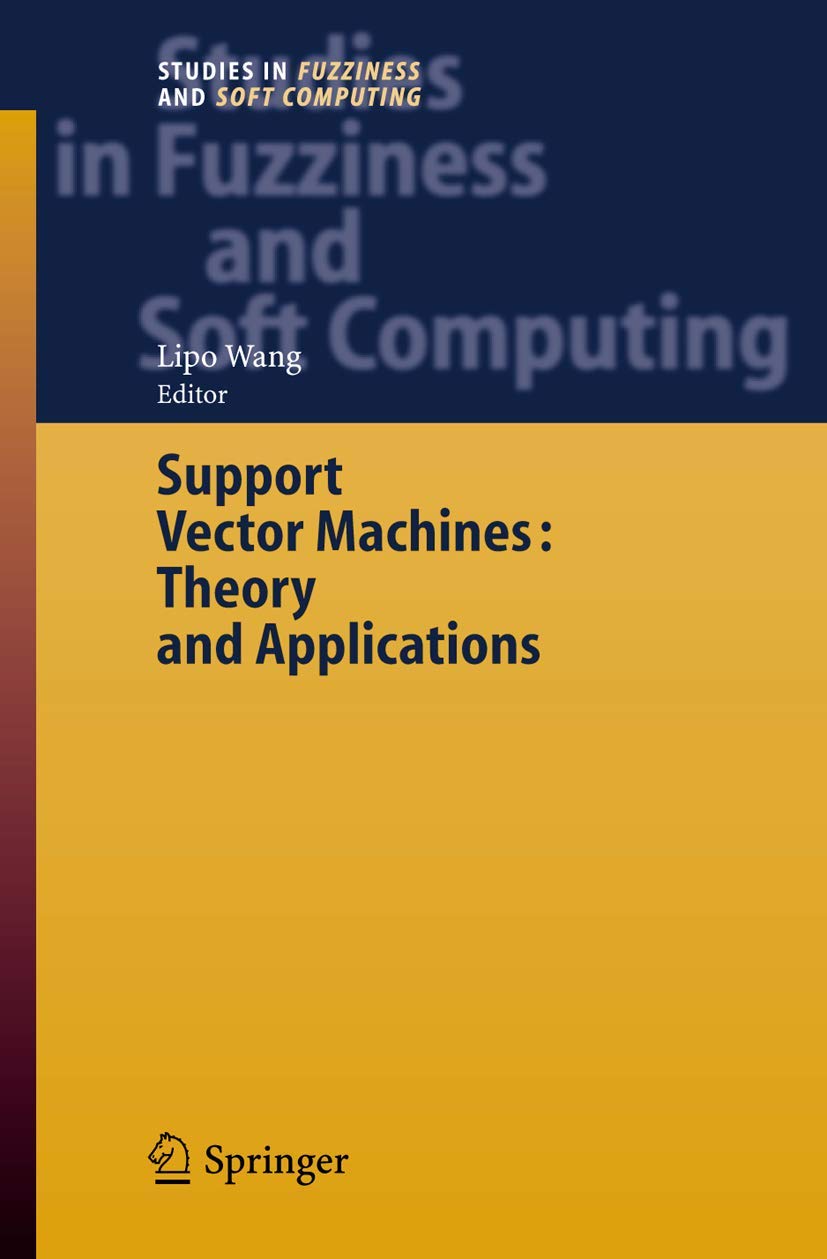 Support Vector Machines: Theory and Applications (Studies in Fuzziness and Soft Computing, 177, Band 177)
