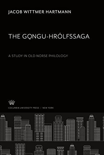 The G¿ngu-Hrólfssaga: A Study in Old Norse Philology