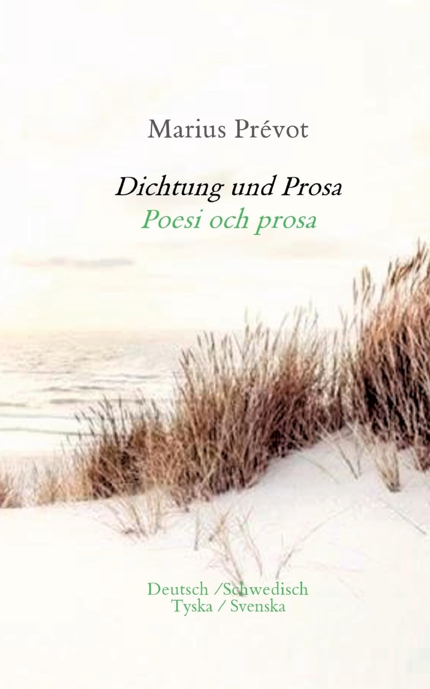 Dichtung und Prosa/ Poesi och prosa: Poesi och prosa (Deutsch und Schwedisch)