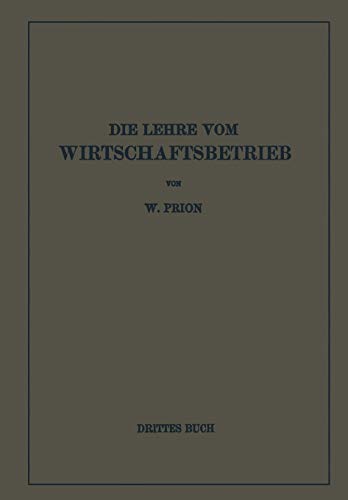 Die Lehre Vom Wirtschaftsbetrieb (Allgemeine Betriebswirtschaftslehre): Drittes Buch