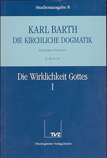 Die kirchliche Dogmatik, Studienausgabe, 31 Bde., Bd.8, Die Wirklichkeit Gottes