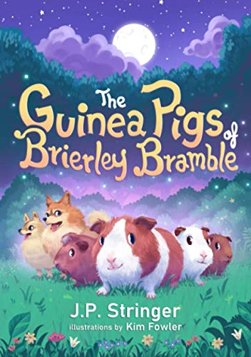 The Guinea Pigs of Brierley Bramble: A Tale of Nature and Magic for Children and Adults