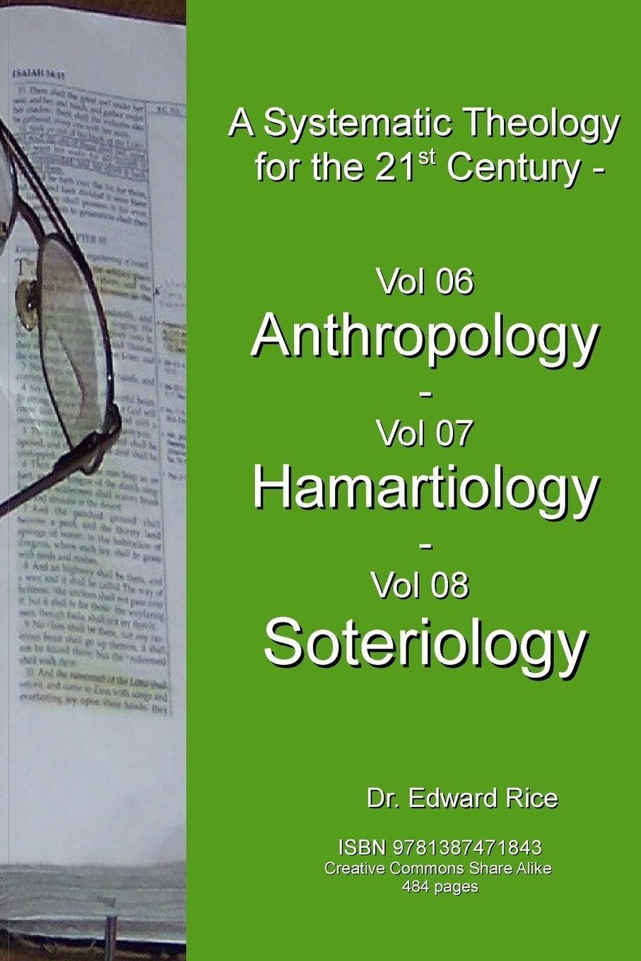 A Systematic Theology for the 21st Century - Vol 6 Anthropology - Vol 7 Hamartiology - Vol 8 Soteriology