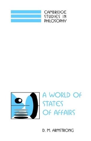 A World of States of Affairs (Cambridge Studies in Philosophy)