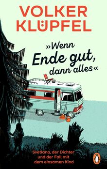 »Wenn Ende gut, dann alles«: Svetlana, der Dichter und der Fall mit dem einsamen Kind - Auftakt zur grandiosen neuen Krimireihe des SPIEGEL-Bestseller-Autors (Svetlana und Tommi ermitteln, Band 1)