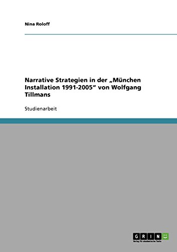 Narrative Strategien in der München Installation 1991-2005 von Wolfgang Tillmans
