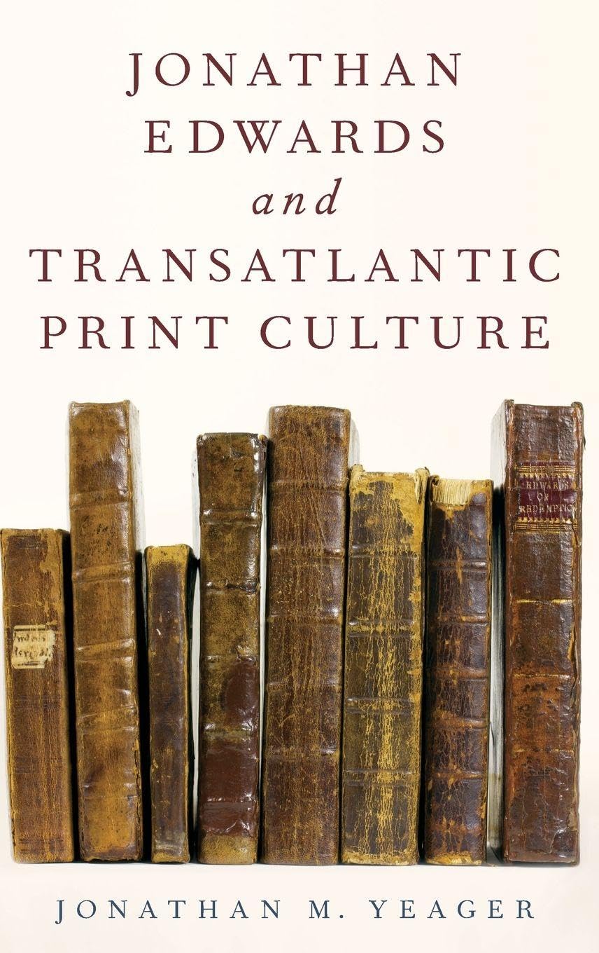 Jonathan Edwards and Transatlantic Print Culture