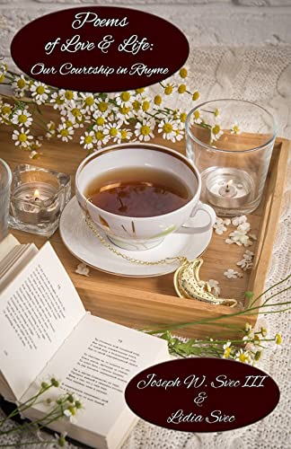 Poems of Love & Life: Our Courtship in Rhyme