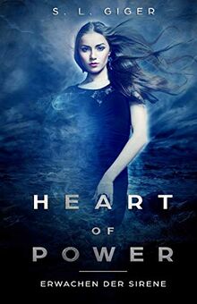 Heart of Power: Erwachen der Sirene: Ein romantischer Fantasyroman mit einem Spritzer Magie