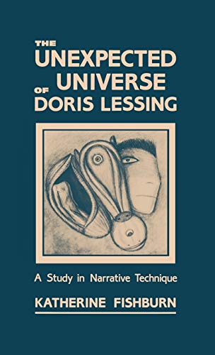 The Unexpected Universe of Doris Lessing: A Study in Narrative Technique (Contributions to the Study of Science Fiction and Fantasy, Band 17)