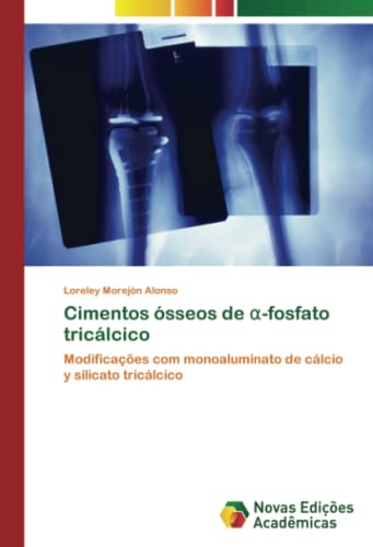 Cimentos ósseos de α-fosfato tricálcico: Modificações com monoaluminato de cálcio y silicato tricálcico