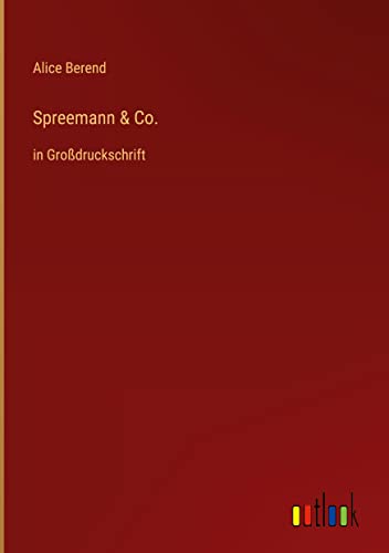 Spreemann & Co.: in Großdruckschrift