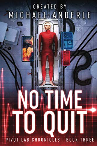 No Time To Quit (Pivot Lab Chronicles, Band 3)