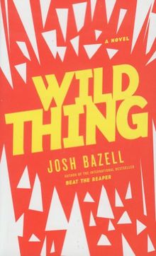 Wild Thing: A Novel