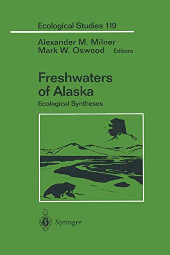 Freshwaters of Alaska: Ecological Syntheses (Ecological Studies, 119, Band 119)