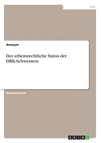 Der arbeitsrechtliche Status der DRK-Schwestern