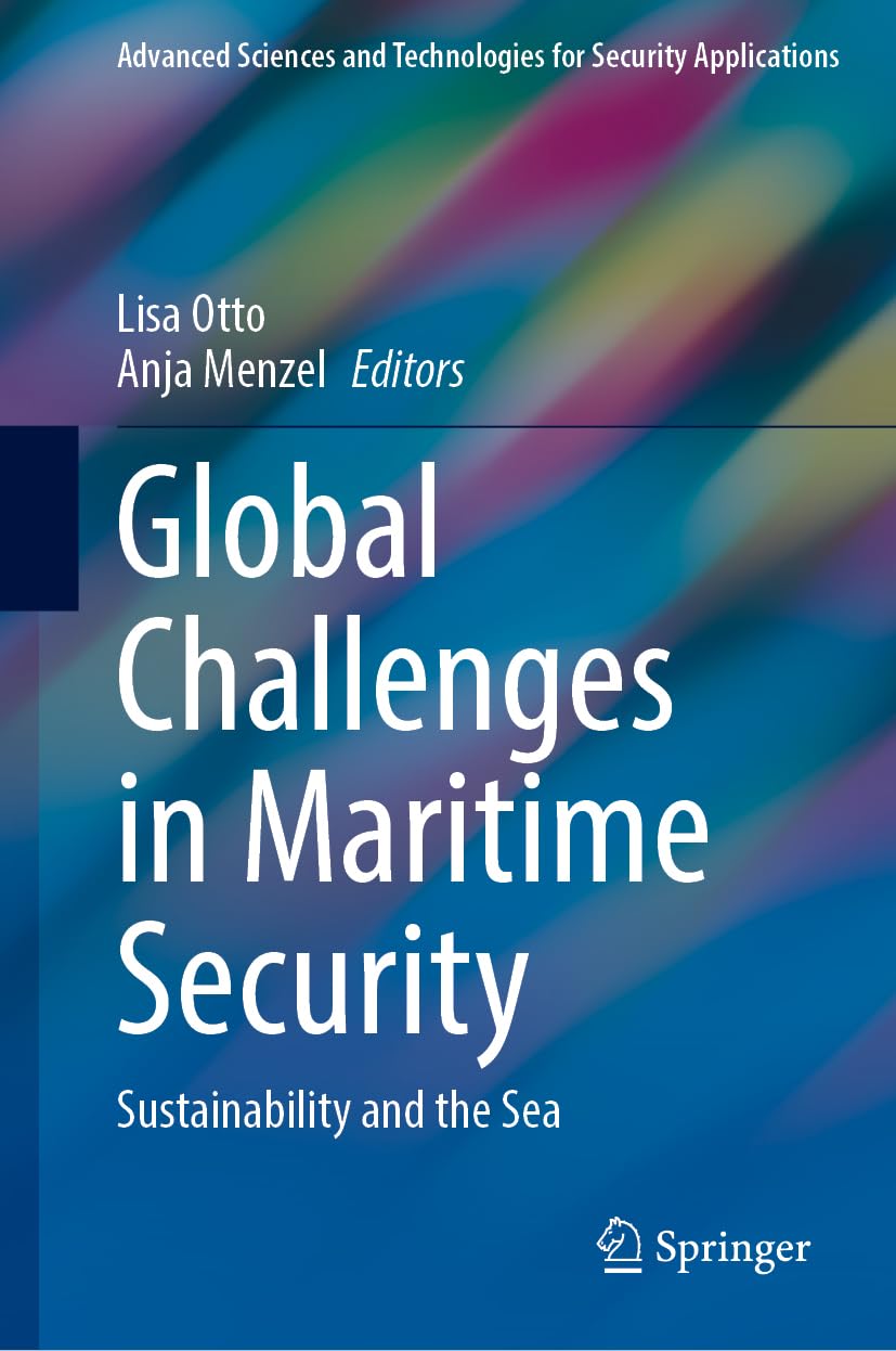 Global Challenges in Maritime Security: Sustainability and the Sea (Advanced Sciences and Technologies for Security Applications)