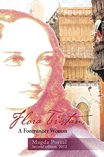 Flora Tristan, A Forerunner Woman: Second Edition. 2012