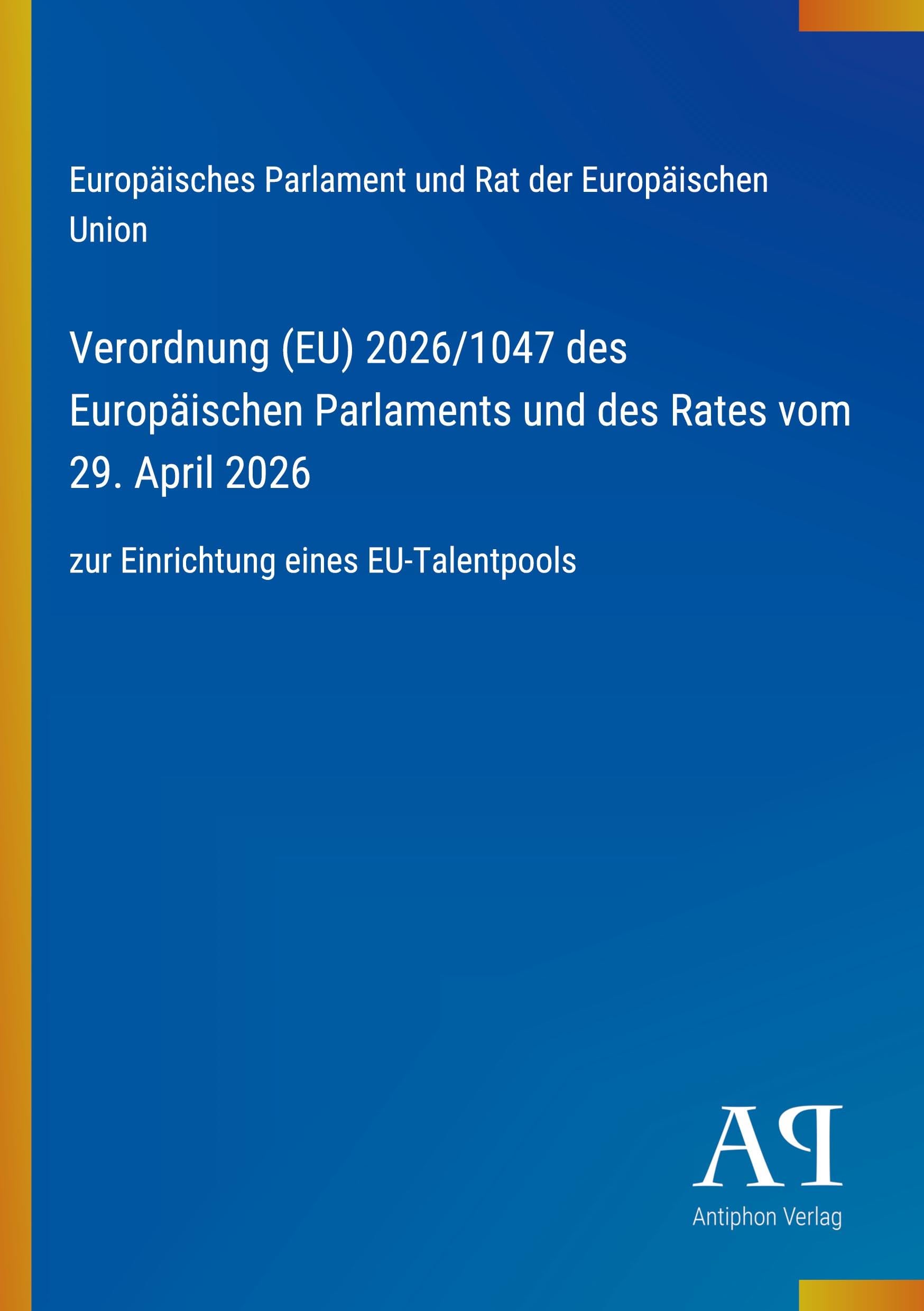 Verordnung (EU) 2026/1047 des Europäischen Parlaments und des Rates vom 29. April 2026