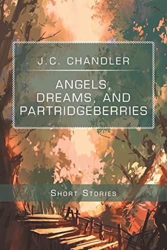 Angels, Dreams, and Partridgeberries: Short Stories