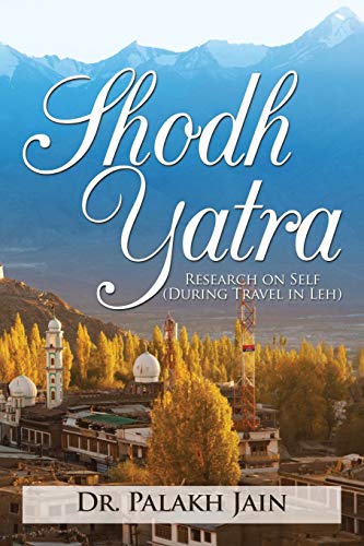 Shodh Yatra: Research on Self (During Travel in Leh)