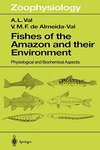 Fishes of the Amazon and Their Environment: Physiological and Biochemical Aspects (Zoophysiology, 32, Band 32)