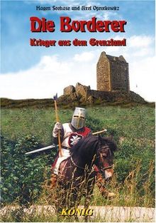 Schottische Geschichte in fünf Bänden: Die Borderer. Schottische Geschichte 3: Krieger aus dem Grenzland. Mit drei Tourenvorschlägen vor Ort: BD 3