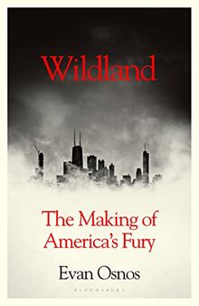 Wildland: The Making of America's Fury