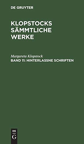Klopstocks sämmtliche Werke: Hinterlaßne Schriften