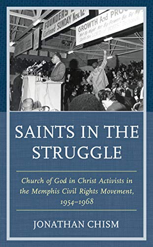 Saints in the Struggle: Church of God in Christ Activists in the Memphis Civil Rights Movement, 1954-1968 (Religion and Race)