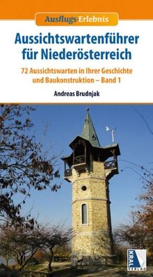 Aussichts-Erlebnis: Aussichtswartenführer für Niederösterreich