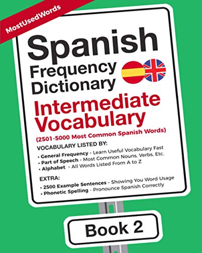 MostUsedWords Spanish Frequency Dictionary - Intermediate Vocabulary, 2501-5000 Most Common Spanish Words (Learn Spanish With The Spanish Frequency Dictionaries,