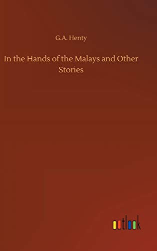 In the Hands of the Malays and Other Stories