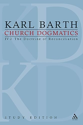 Church Dogmatics Study Edition 24: IV.2 The Doctrine of Reconciliation: The Doctrine of Reconciliation IV.2 § 64