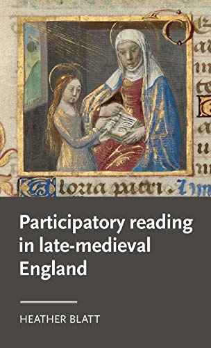 Participatory reading in late-medieval England (Manchester Medieval Literature and Culture Mup)