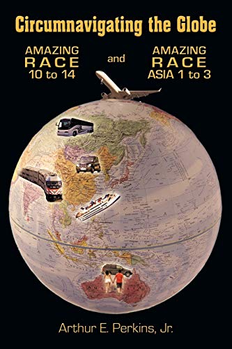 Circumnavigating the Globe: Amazing Race 10 to 14 and Amazing Race Asia 1 to 3