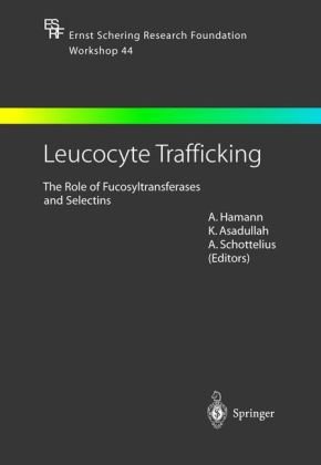 Leucocyte Trafficking: The Role of Fucosyltransferases and Selectins (Ernst Schering Foundation Symposium Proceedings)