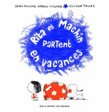 Rita et Machin. Vol. 15. Rita et Machin partent en vacances