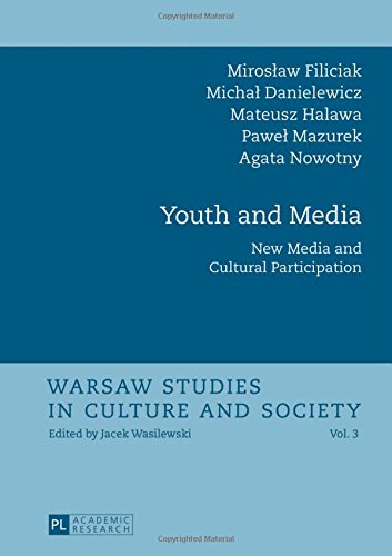 Youth and Media: New Media and Cultural Participation (Warsaw Studies in Culture and Society)