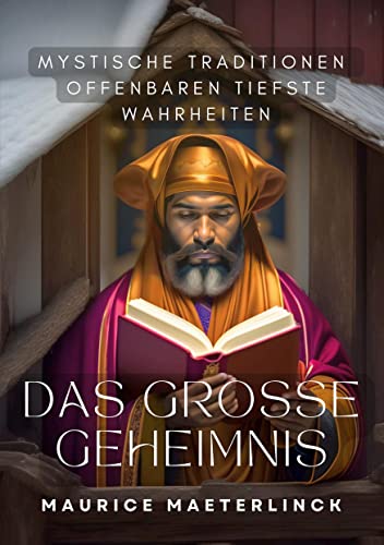 Das große Geheimnis: Mystische Traditionen offenbaren tiefste Wahrheiten (Die Blaue Edition)