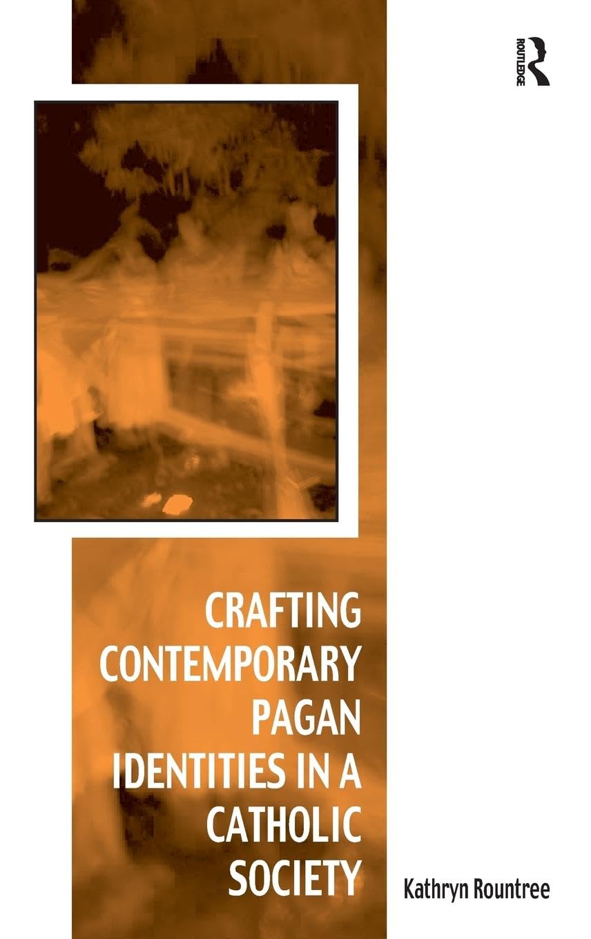 Crafting Contemporary Pagan Identities in a Catholic Society (Vitality of Indigenous Religions Series)