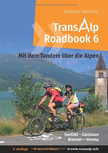 Transalp Roadbook 6: Mit dem Tandem über die Alpen: Seefeld - Gardasee; Brenner - Verona (Transalp Roadbooks)