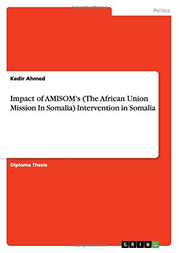 Impact of AMISOM's (The African Union Mission In Somalia) Intervention in Somalia