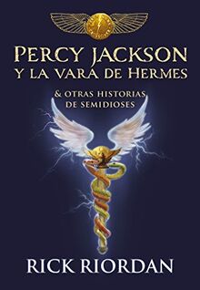 Los Héroes del Olimpo, Libro 6: Percy Jackson y la vara de Hermes& y otras historias de semidioses / The Heroes of Olympus, Book six: The Demigod ... Olimpo / The Heroes of Olympus, Band 105246)