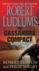 Robert Ludlum's the Cassandra Compact (Covert-One)