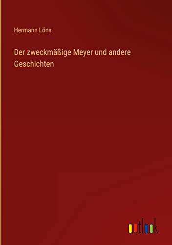 Der zweckmäßige Meyer und andere Geschichten