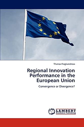 Regional Innovation Performance in the European Union: Convergence or Divergence?