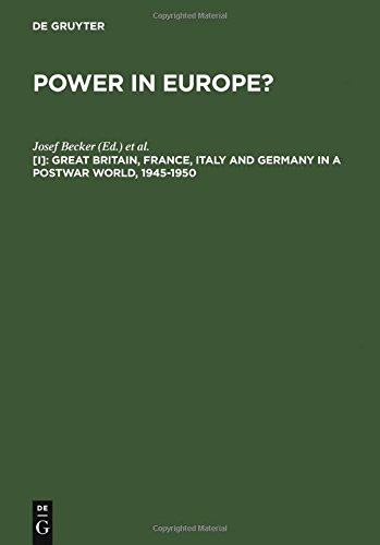 Power in Europe?: Great Britain, France, Italy and Germany in a Postwar World, 1945-1950