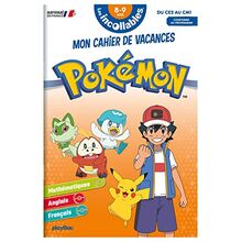 Les incollables, Pokémon : mon cahier de vacances : du CE2 au CM1, 8-9 ans, conforme au programme