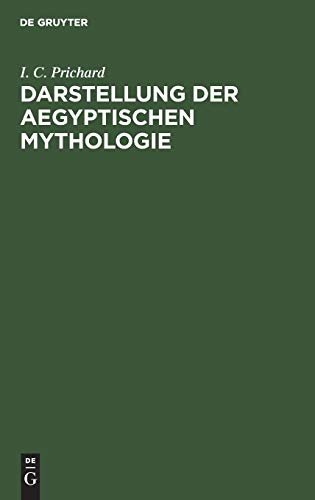 Darstellung der Aegyptischen Mythologie: Verbunden mit einer kritischen Untersuchung der Ueberbleibsel der Aegyptischen Chronologie